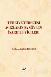 Türkiye Türkçesi Ağızlarında Söylem İşaretleyiciler - Paradigma Akademi Yayınları