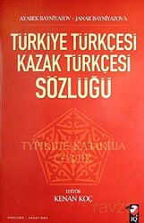 Türkiye Türkçesi Kazak Türkçesi Sözlüğü - IQ Kültür Sanat Yayıncılık
