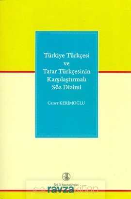 Türkiye Türkçesi ve Tatar Türkçesinin Karşılaştırmalı Söz Dizimi - 2