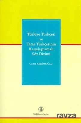 Türkiye Türkçesi ve Tatar Türkçesinin Karşılaştırmalı Söz Dizimi - 1