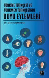 Türkiye Türkçesi Ve Türkmen Türkçesinde Duyu Eylemleri - Gazi Kitabevi