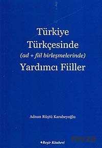 Türkiye Türkçesinde (ad + fiil birleşmelerinde) Yardımcı Fiiller - 1