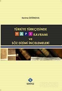 Türkiye Türkçesinde Yapı Kavramı ve Söz Dizimi İncelemeleri - 1