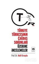 Türkiye Türkçesinin Çağdaş Sorunları Üzerine İncelemeler - Ötüken Neşriyat