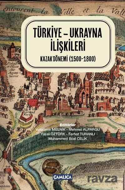 Türkiye-Ukrayna İlişkileri (Ciltli) - Çamlıca Basım Yayın