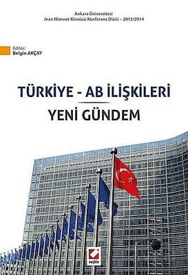 Türkiye ve AB İlişkileri ve Yeni Gündem - 1