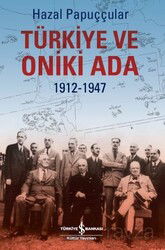 Türkiye ve Oniki Ada (1912-1947) - İş Bankası Yayınları
