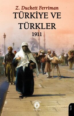 Türkiye ve Türkler 1911 - 1
