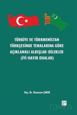 Türkiye Ve Türkmenistan Türkçesinde Temalarınagöre Açıklamalı Alkışlar-Dilekler (İyi/Hayır Dualar) - 1