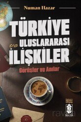 Türkiye ve Uluslararası İlişkiler, Görüşler ve Anılar - Mavi Gök Yayınları