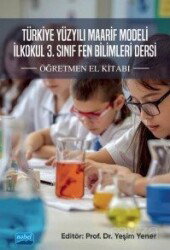 Türkiye Yüzyılı Maarif Modeli İlkokul 3. Sınıf Fen Bilimleri Dersi Öğretmen El Kitabı - Nobel Yayın Dağıtım