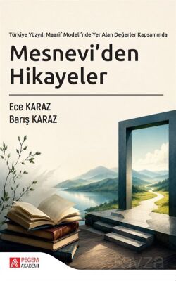 Türkiye Yüzyılı Maarif Modeli'nde Yer Alan Değerler Kapsamında Mesnevi'den Hikayeler - 1