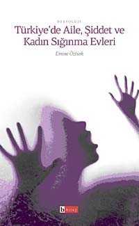 Türkiye'de Aile, Şiddet ve Kadın Sığınma Evleri - Birey Yayınları
