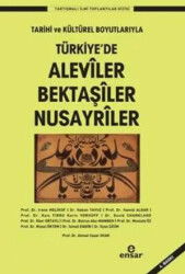 Türkiye’de Aleviler Bektaşiler Nusayriler / Tarihi ve Kültürel Boyutlarıyla - Ensar Neşriyat