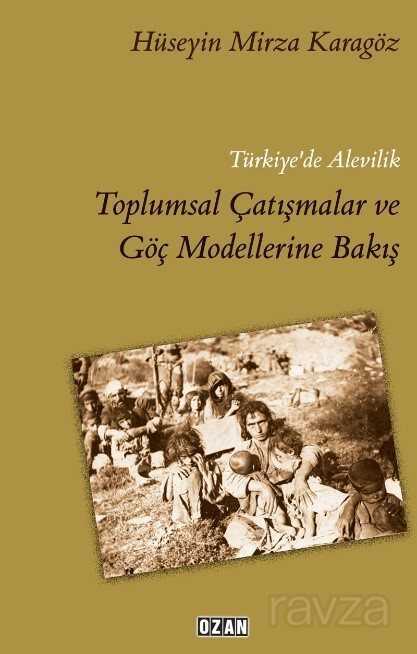 Türkiye'de Alevilik Toplumsal Çatışmalar ve Göç Modellerine Bakış - Ozan Yayıncılık