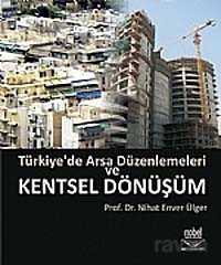 Türkiye'de Arsa Düzenlemeleri ve Kentsel Dönüşüm - Nobel Yayın Dağıtım