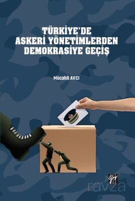 Türkiye'de Askeri Yönetimlerden Demokrasiye Geçiş - 1