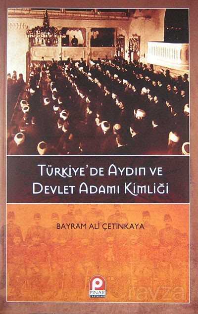 Türkiye'de Aydın ve Devlet Adamı Kimliği - Pınar Yayınları