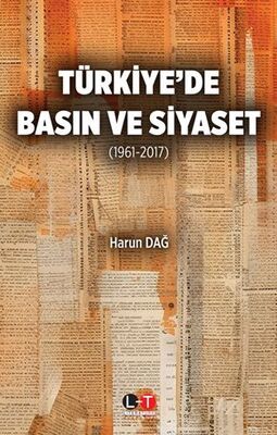 Türkiye'de Basın Ve Siyaset (1961-2017) - 1