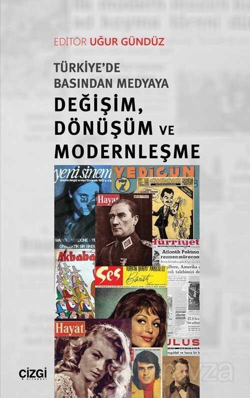 Türkiye'de Basından Medyaya Değişim, Dönüşüm ve Modernleşme - Çizgi Kitabevi