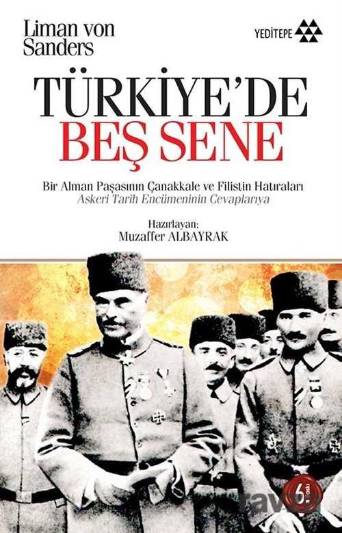 Türkiye'de Beş Sene / Bir Alman Paşasının Çanakkale ve Filistin Hatıraları - 1