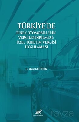 Türkiye'de Binek Otomobillerin Vergilendirilmesi : Özel Tüketim Vergisi Uygulaması - 1