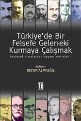 Türkiye’de Bir Felsefe Gelen-ek-i Kurmaya Çalışmak - İz Yayıncılık