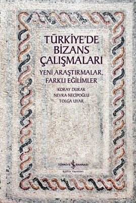 Türkiye'de Bizans Çalışmaları - 1