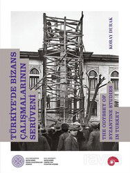 Türkiye'de Bizans Çalışmalarının Serüveni - Koç Üniversitesi Yayınları