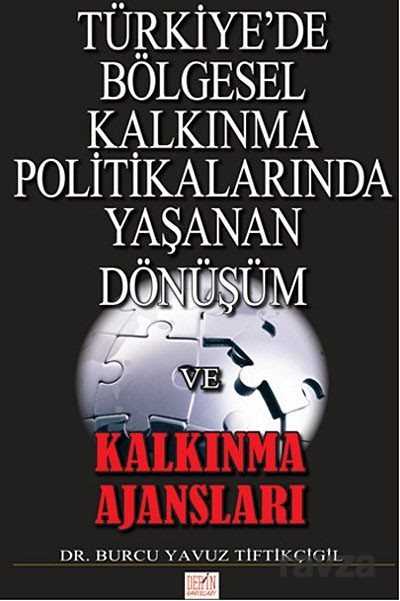 Türkiye'de Bölgesel Kalkınma Politikalarında Yaşanan Dönüşüm ve Kalkınma Ajansları - 1