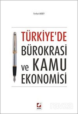 Türkiye'de Bürokrasi ve Kamu Ekonomisi - 1