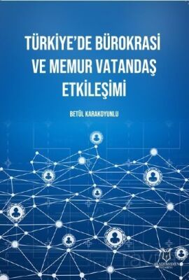 Türkiye'de Bürokrasi ve Memur Vatandaş Etkileşimi - 1