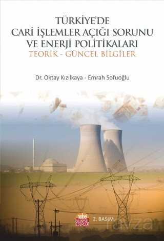 Türkiye'de Cari İşlemler Açığı Sorunu ve Enerji Politikaları - 1