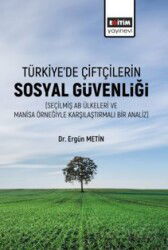 Türkiye'de Çiftçilerin Sosyal Güvenliği (Seçilmiş Ab Ülkeleri Ve Manisa Örneğiyle Karşılaştırmalı Bi - Eğitim Kitabevi