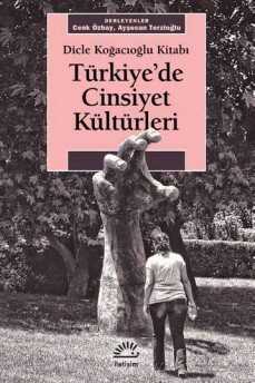 Türkiye'de Cinsiyet Kültürleri - İletişim Yayınları