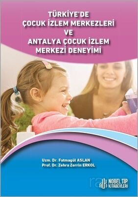 Türkiye'de Çocuk İzlem Merkezleri ve Antalya Çocuk İzlem Merkezi Deneyimi - 1