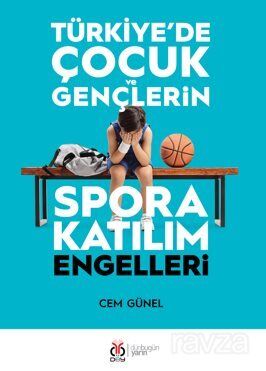 Türkiye'de Çocuk ve Gençlerin Spora Katılım Engelleri - 1