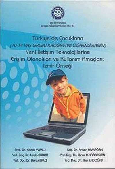 Türkiye'de Çocukların Yeni İletişim Teknolojilerine Erişim Olanakları ve Kullanım Amaçları: İzmir Örneği - 1