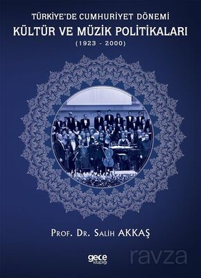 Türkiye'de Cumhuriyet Dönemi Kültür ve Müzik Politikaları (1923-2000) - 1