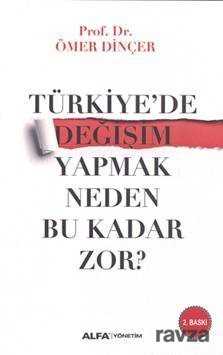 Türkiye'de Değişim Yapmak Neden Bu Kadar Zor? - Alfa Yayınları