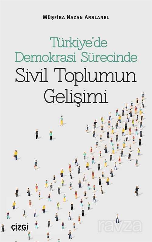 Türkiye'de Demokrasi Sürecinde Sivil Toplumun Gelişimi - 1