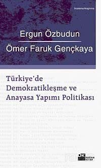 Türkiye'de Demokratikleşme ve Anayasa Yapımı Politikası - 1