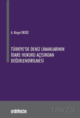 Türkiye'de Deniz Limanlarının İdare Hukuku Açısından Değerlendirilmesi - 1