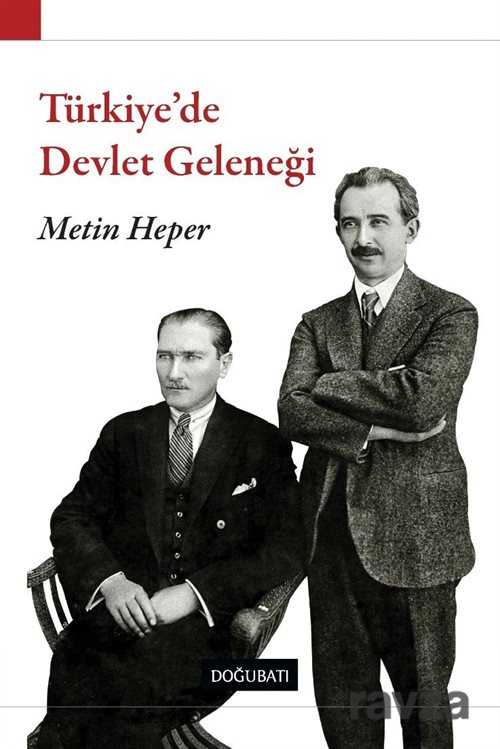 Türkiye'de Devlet Geleneği - Doğu Batı Yayınları