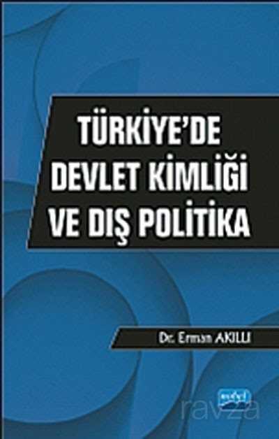 Türkiye'de Devlet Kimliği ve Dış Politika - Nobel Yayın Dağıtım