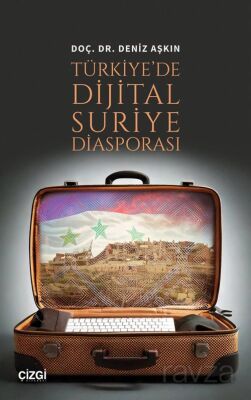 Türkiye'de Dijital Suriye Diasporasi - 1