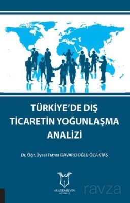 Türkiye'de Dış Ticaretin Yoğunlaşma Analizi - 1