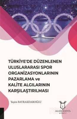 Türkiye'de Düzenlenen Uluslararası Spor Organizasyonlarının Pazarlama ve Kalite Algılarının Karşılaş - 1