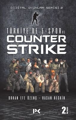Dijital Oyunlar Serisi 2 / Türkiye'de E-Spor ve Counter Strike - 1