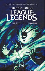Dijital Oyunlar Serisi 3 / Türkiye'de E-Spor Ve League Of Legends - Profil Yayıncılık